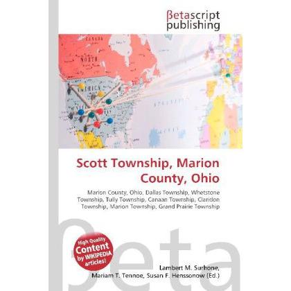 Scott Township, Marion County, Ohio, Ratgeber von Lambert M. Surhone, Mariam T. Tennoe, Susan F. Henssonow