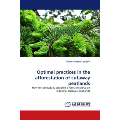 Optimal practices in the afforestation of cutaway peatlands, Fachbücher