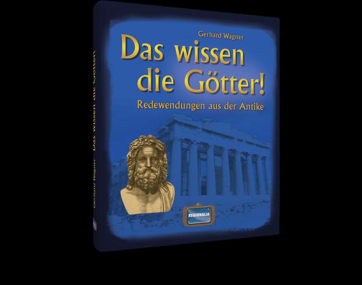 Produktbild Das wissen die Götter! (Deutsch, Gerhard Wagner, 2012)