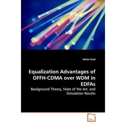 Equalization Advantages of OFFH-CDMA over WDM in EDFAs, Fachbücher