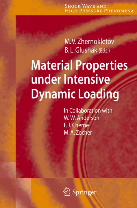 Material Properties under Intensive Dynamic Loading (Englisch, B. L. Glushak, Mikhail V. Zhernokletov, 2010)