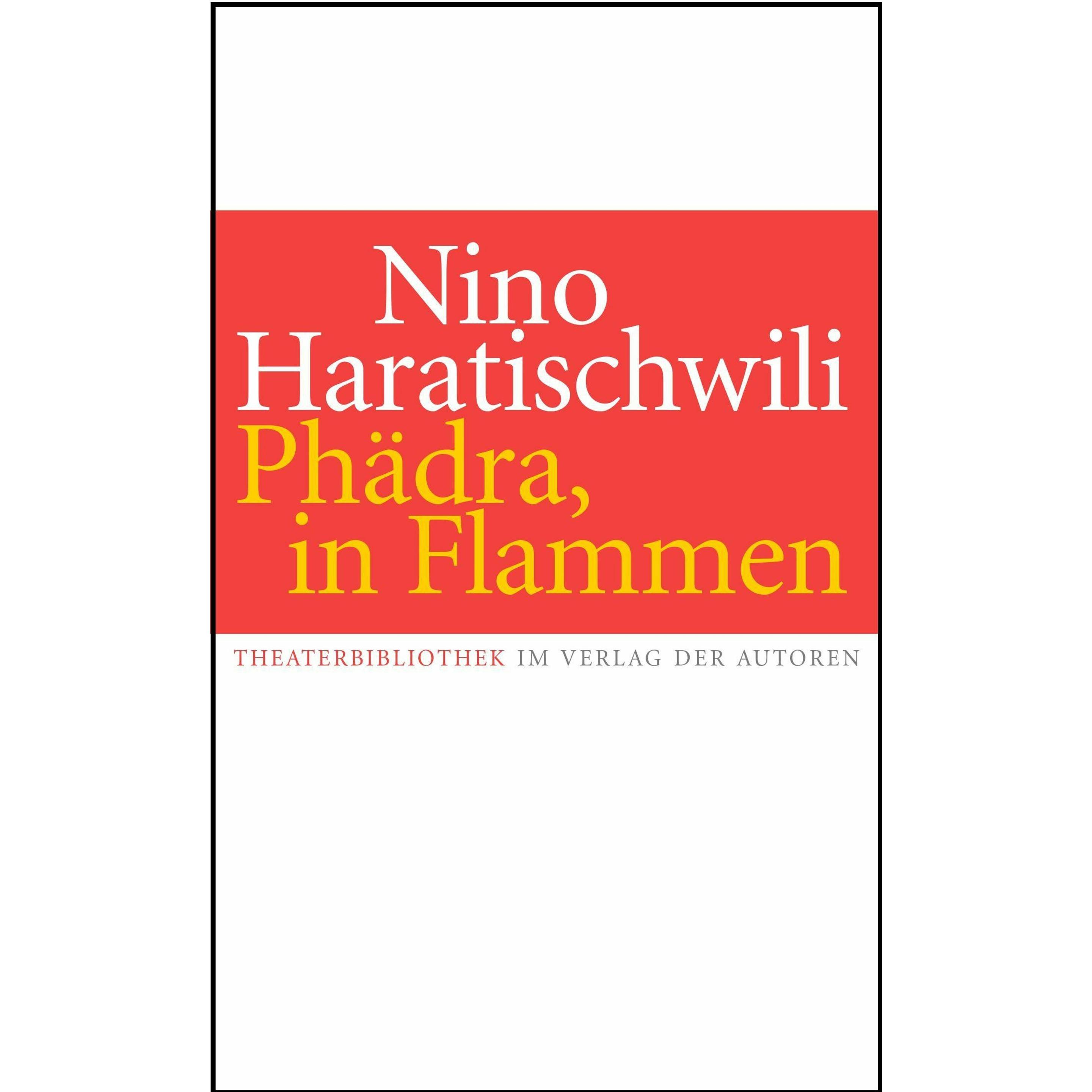 Phädra, in Flammen, Belletristik von Nino Haratischwili