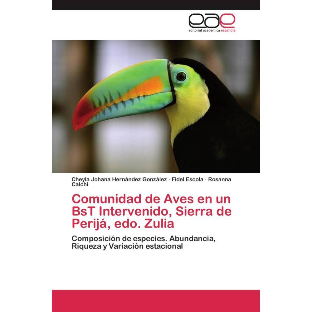 Comunidad de Aves en un BsT Intervenido, Sierra de Perijá, edo. Zulia, Fachbücher von Rosanna Calchi, Fidel Escola, Chey...