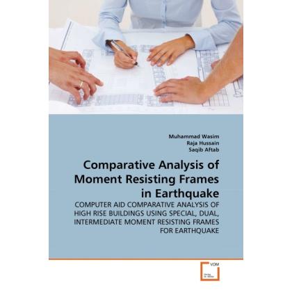 Comparative Analysis of Moment Resisting Frames in Earthquake, Fachbücher von Muhammad Wasim, Saqib Aftab, Raja Hussain