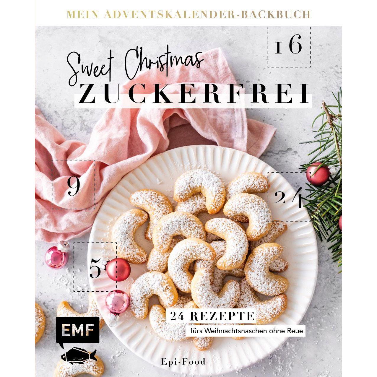 Edition Fischer Mein Backbuch: Sweet Christmas – zuckerfrei