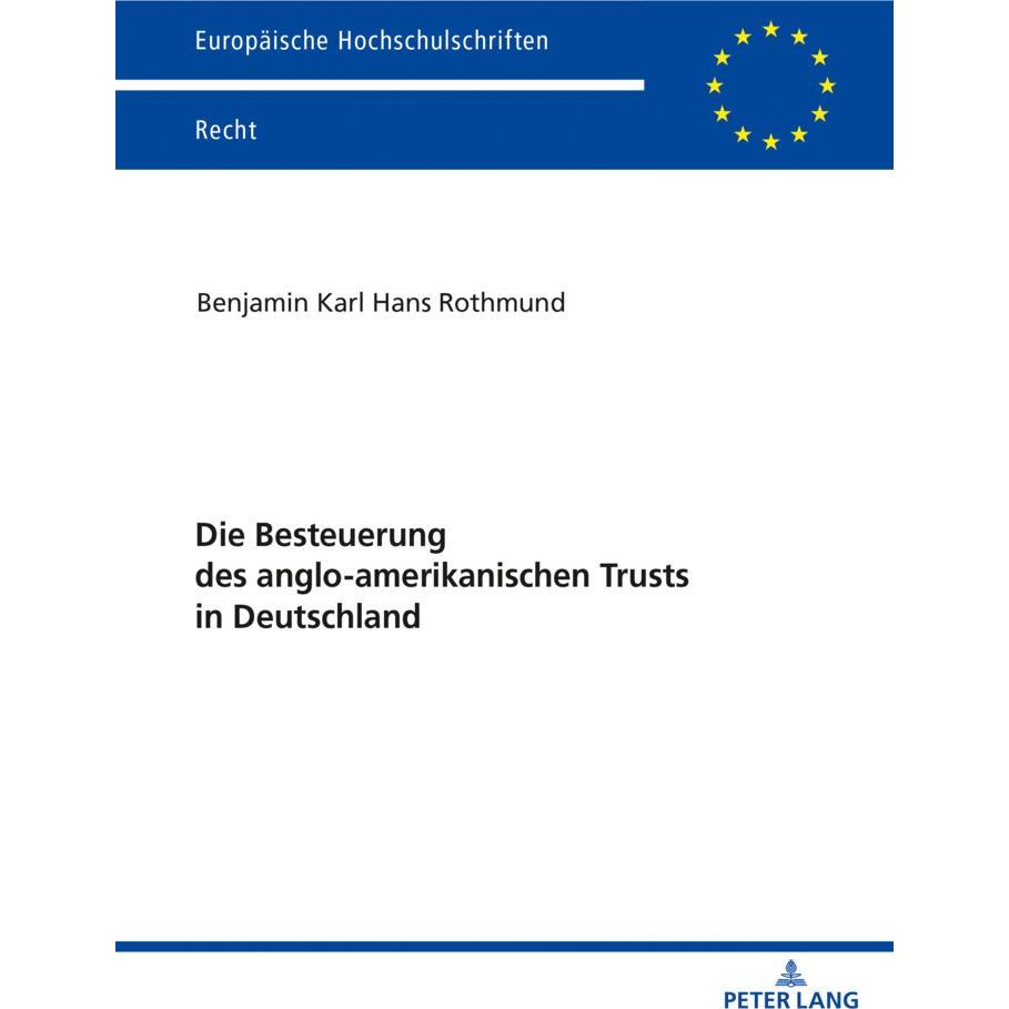 Die Besteuerung des anglo-amerikanischen Trusts in Deutschland, Fachbücher von Benjamin Rothmund