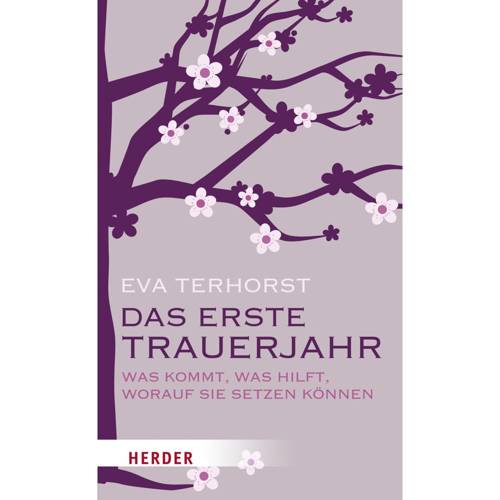 Das erste Trauerjahr, Ratgeber von Eva Terhorst