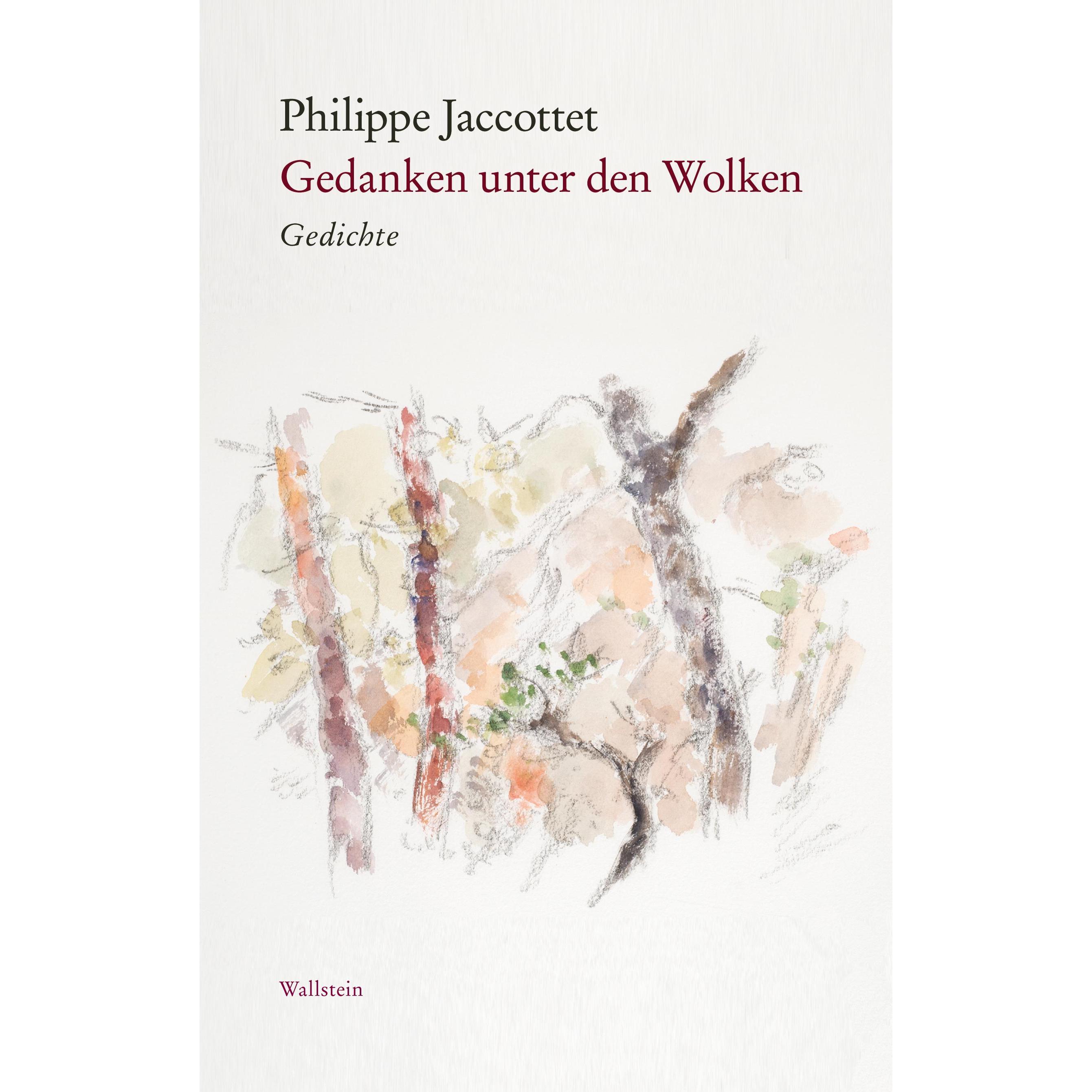 Gedanken unter den Wolken, Belletristik von Philippe Jaccottet, Wolfgang Matz, Elisabeth Edl