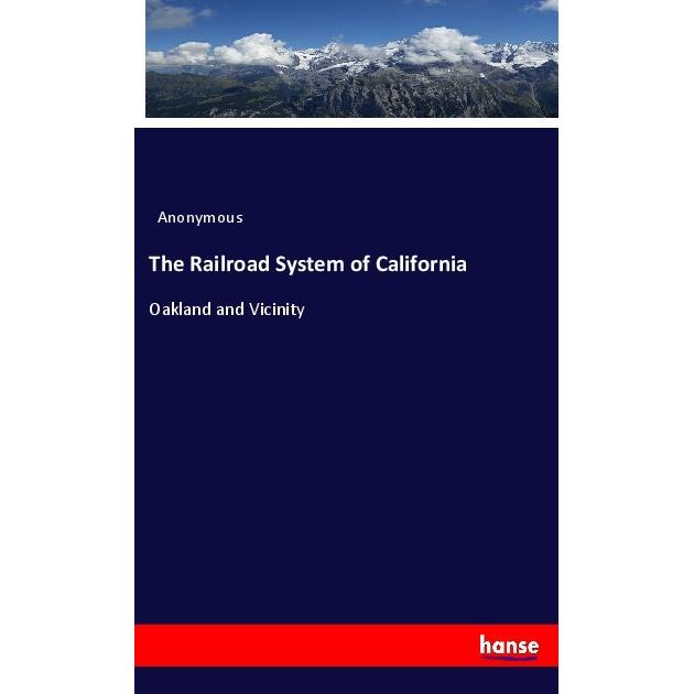 The Railroad System of California, Fachbücher von Anonym