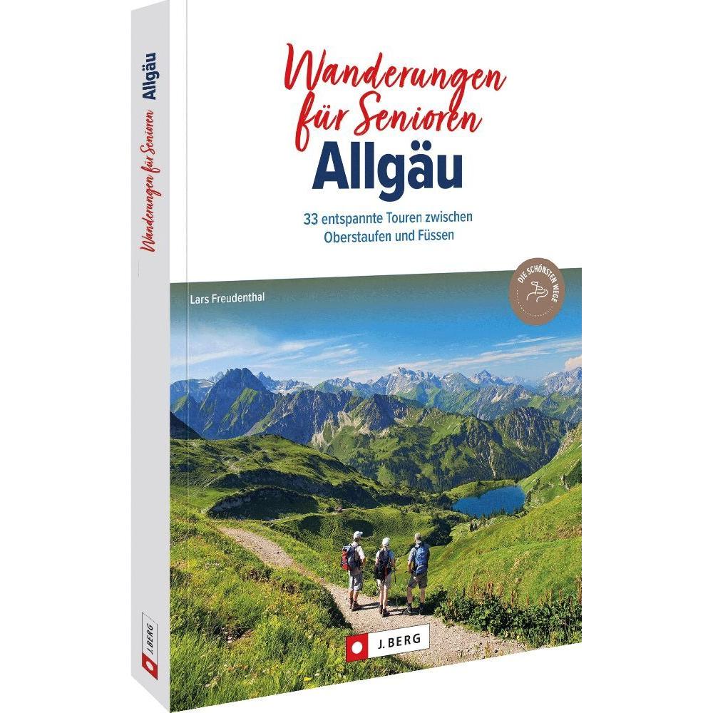 Wanderungen für Senioren Allgäu, Ratgeber von Lars Freudenthal