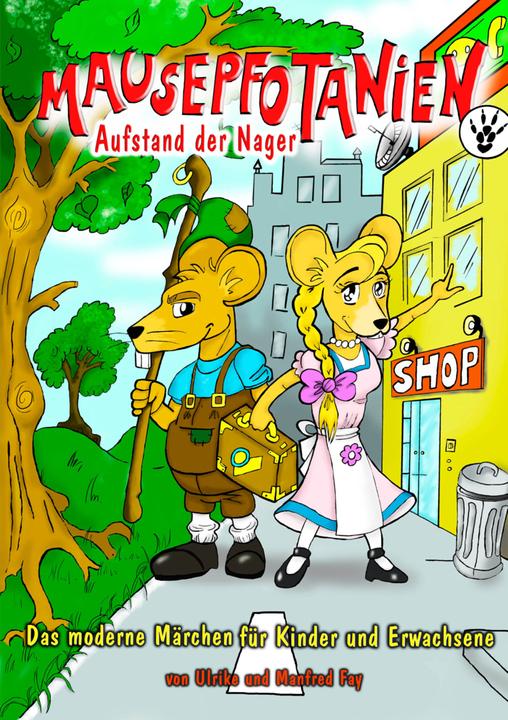 Fay:Mausepfotanien - Uprising of the rodents (Manfred Fay, Ulrike Fay)
