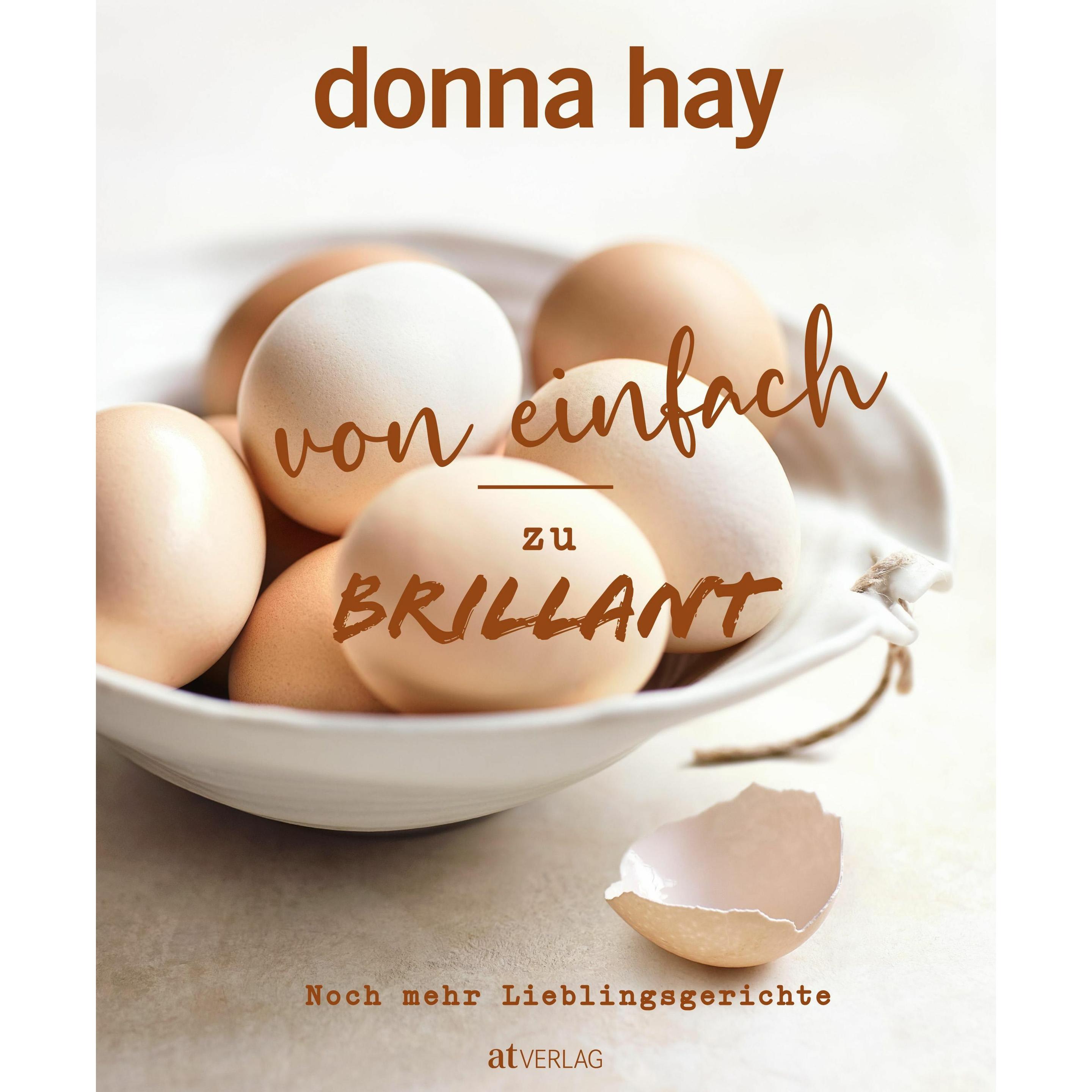 Thumbnail - Von Einfach zu Brillant – Noch mehr Lieblingsgerichte, Ratgeber von Donna Hay, Chris Court, Katrin Korch, Con Poulos