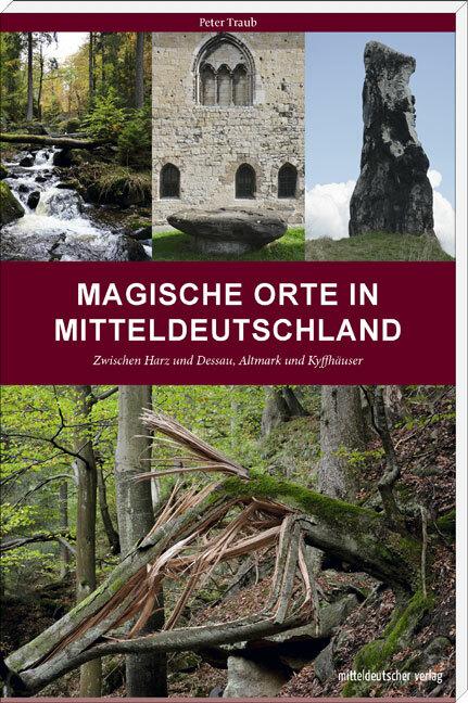 Produktbild Magische Orte in Mitteldeutschland (Deutsch, Peter Traub, 2023)