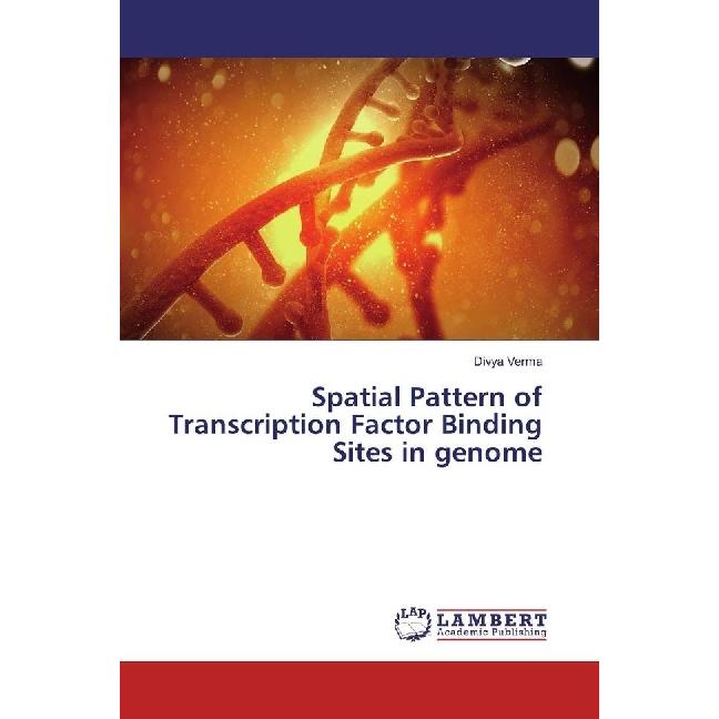 Spatial Pattern of Transcription Factor Binding Sites in genome, Fachbücher von Divya Verma