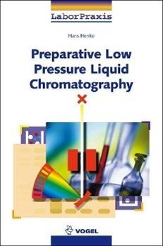 Produktbild Preparative Low Pressure Liquid Chromatography (Englisch, Hans Henke, 2011)