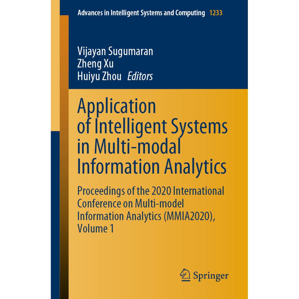 Application of Intelligent Systems in Multi-modal Information Analytics, Fachbücher von Huiyu Zhou, Zheng Xu, Vijayan Su...