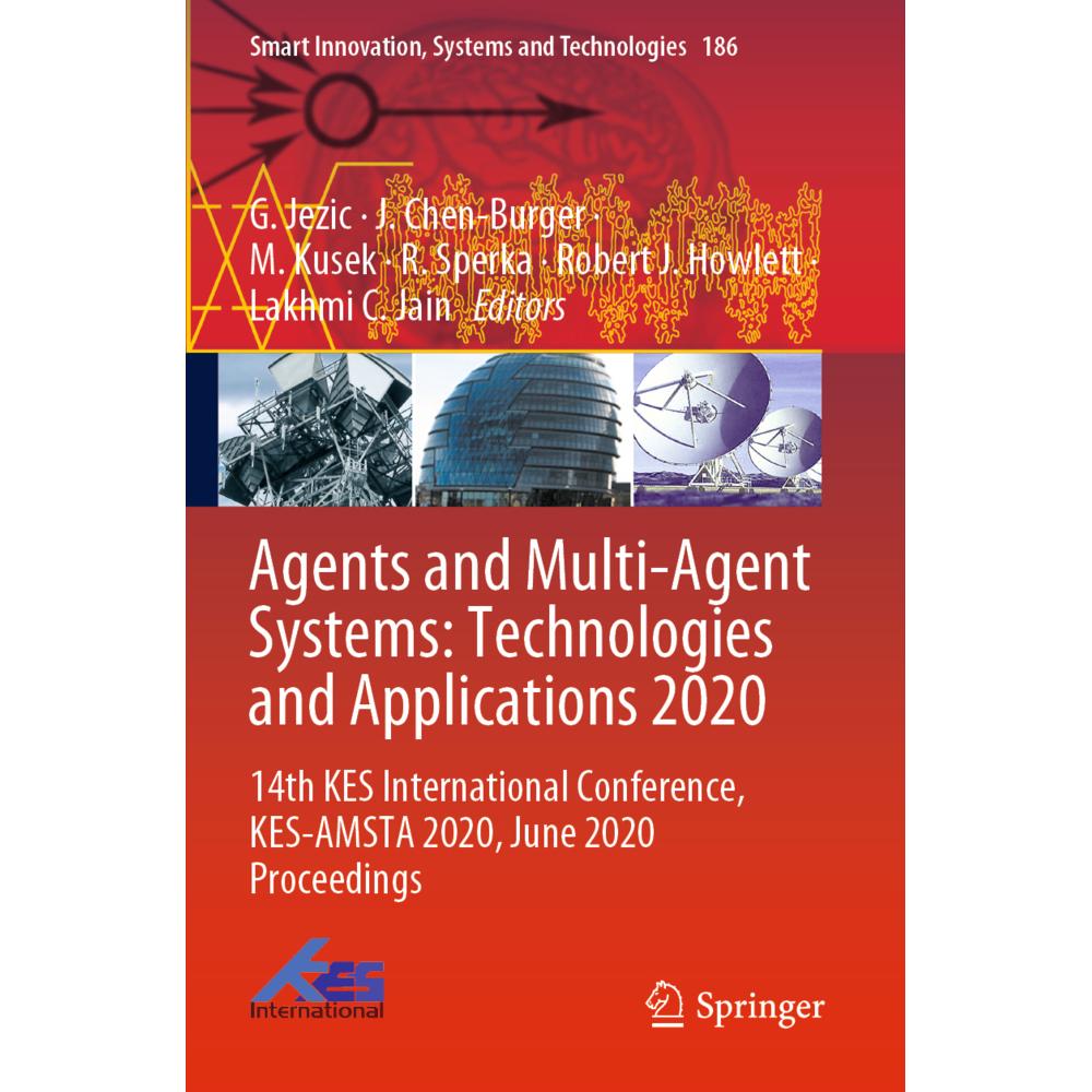 Agents and Multi-Agent Systems: Technologies and Applications 2020, Fachbücher von Robert J Howlett, Lakhmi C Jain, M. K...