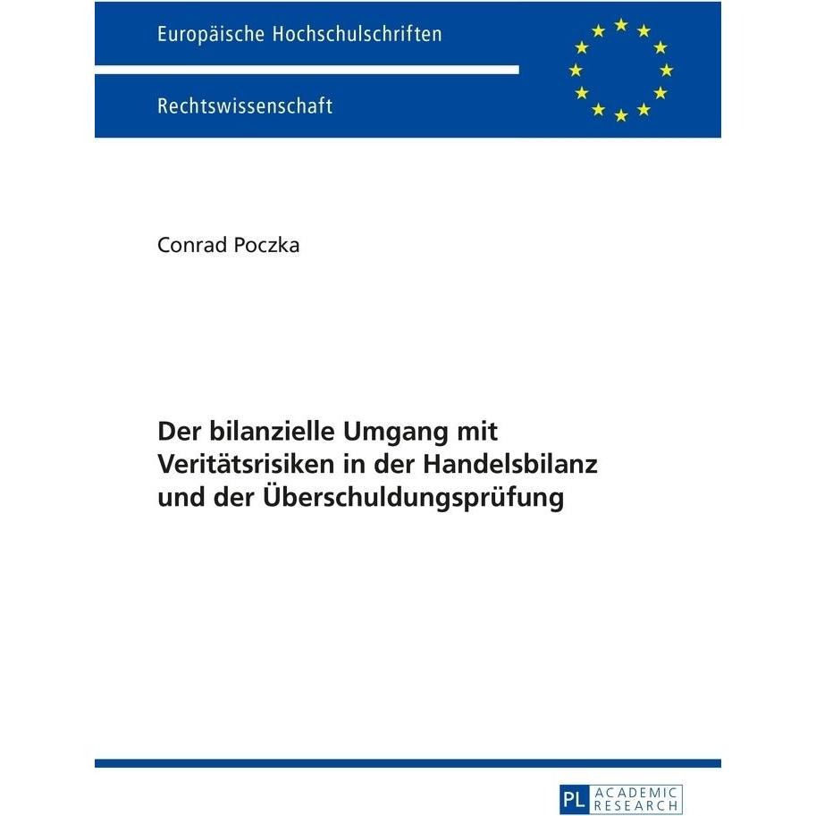 Der bilanzielle Umgang mit Veritätsrisiken in der Handelsbilanz und der Überschuldungsprüfung, Fachbücher von Conrad Poc...