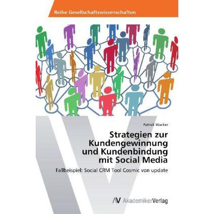 Strategien zur Kundengewinnung und Kundenbindung mit Social Media, Fachbücher von Patrick Wacker