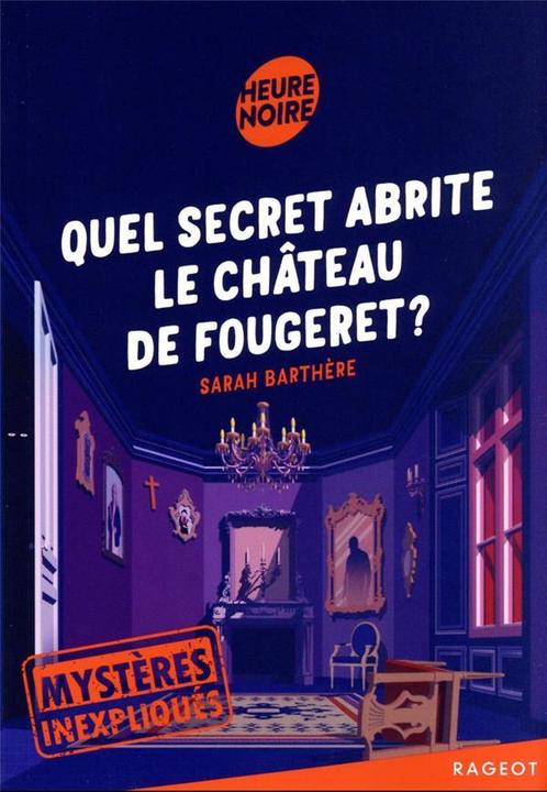 Produktbild Quel secret abrite le château de Fougeret? Mystères inexpliqués (Französisch, Barthère Sarah)