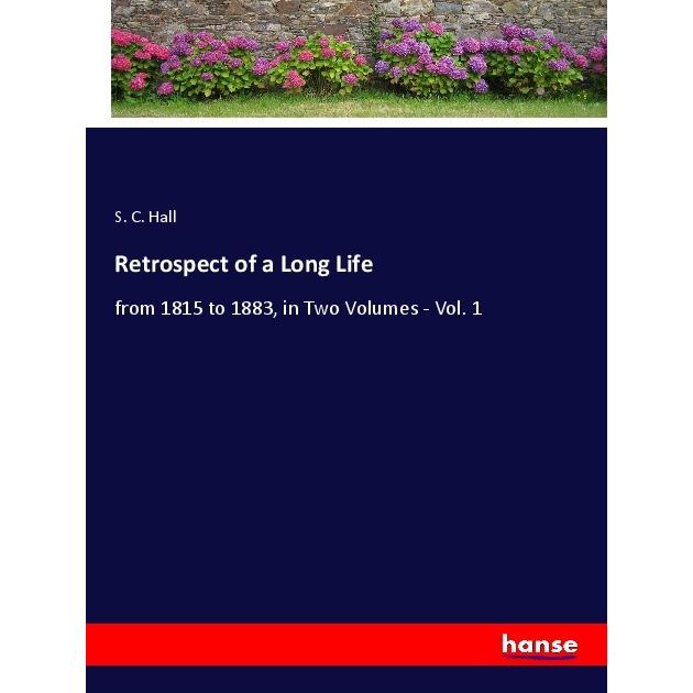 Retrospect of a Long Life, Belletristik von S. C. Hall