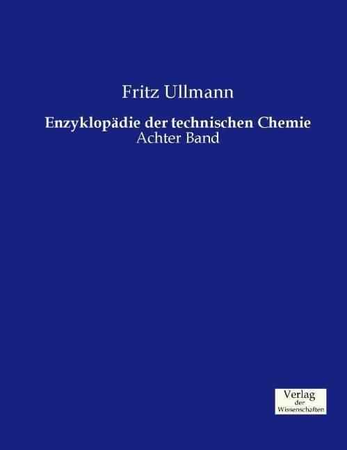 Produktbild Enzyklopädie der technischen Chemie (Deutsch, Fritz Ullmann, 2015)