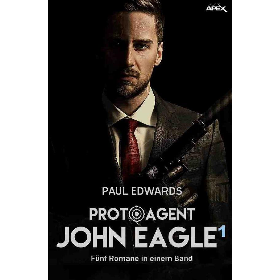 Proto-Agent John Eagle, Band 1, Belletristik von Paul Edwards