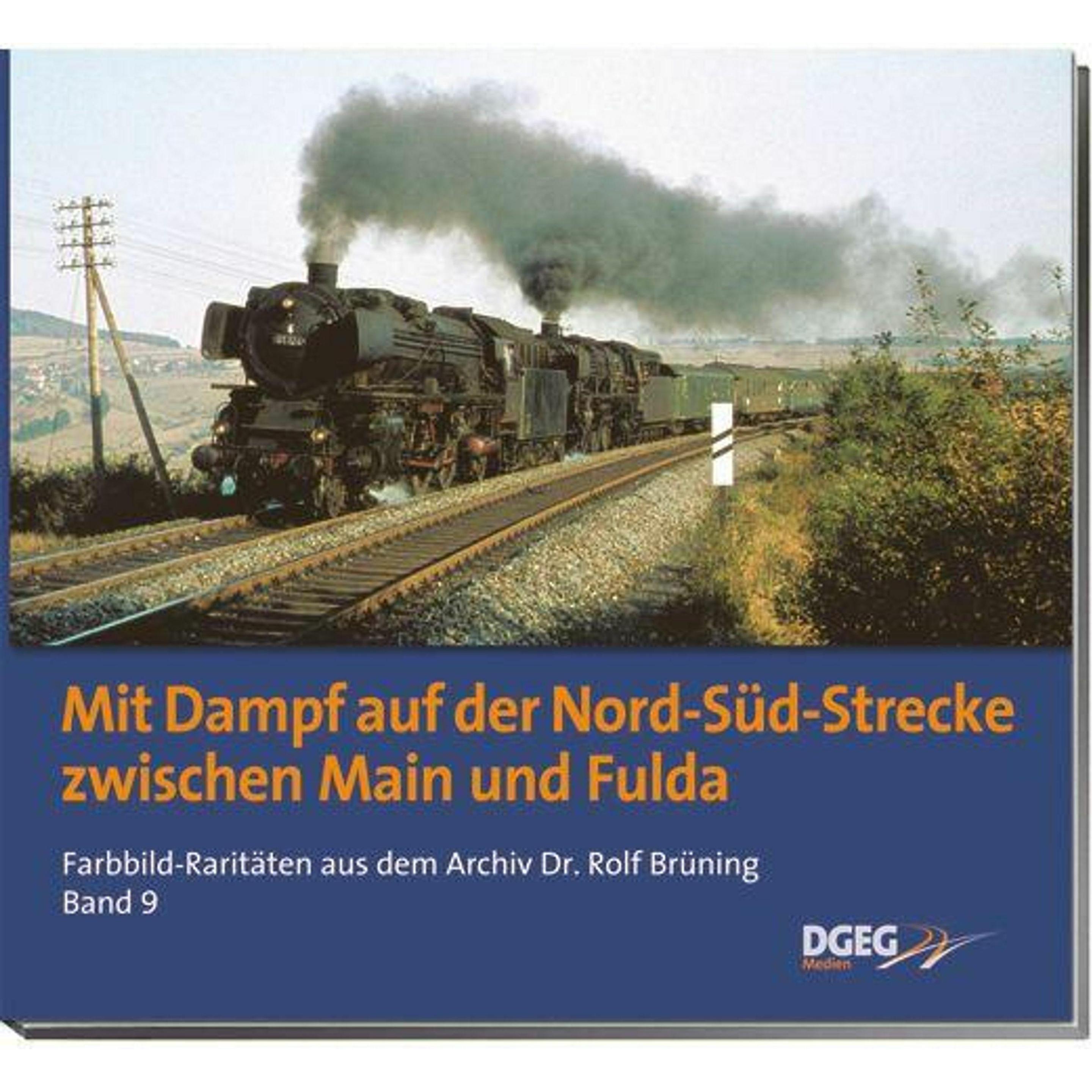 Mit Dampf auf der Nord-Süd-Strecke zwischen Main und Fulda, Ratgeber von Rolf Bräning