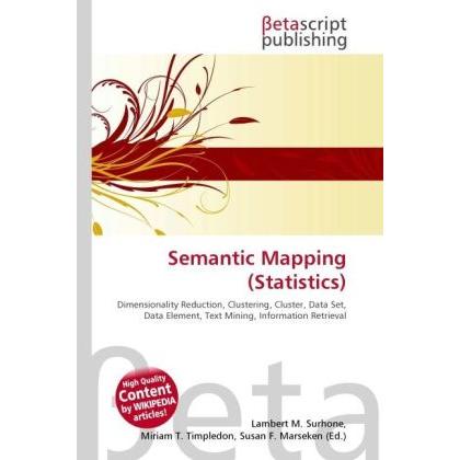 Semantic Mapping (Statistics), Fachbücher von Lambert M. Surhone, Miriam T. Timpledon, Susan F. Marseken