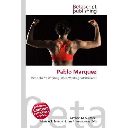Thumbnail - Pablo Marquez, Ratgeber von Lambert M. Surhone, Susan F. Henssonow, Mariam T. Tennoe