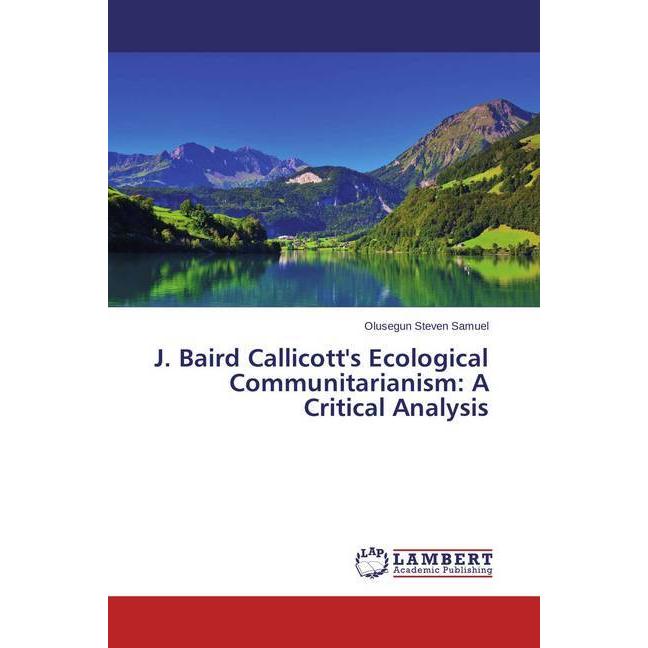 J. Baird Callicott's Ecological Communitarianism: A Critical Analysis, Sachbücher