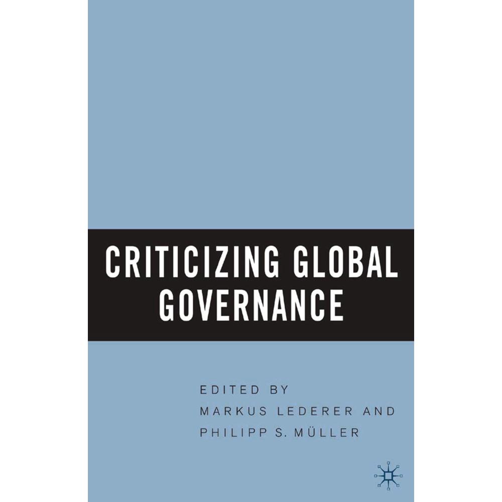 Criticizing Global Governance, Fachbücher von M. Lederer, P. Muller