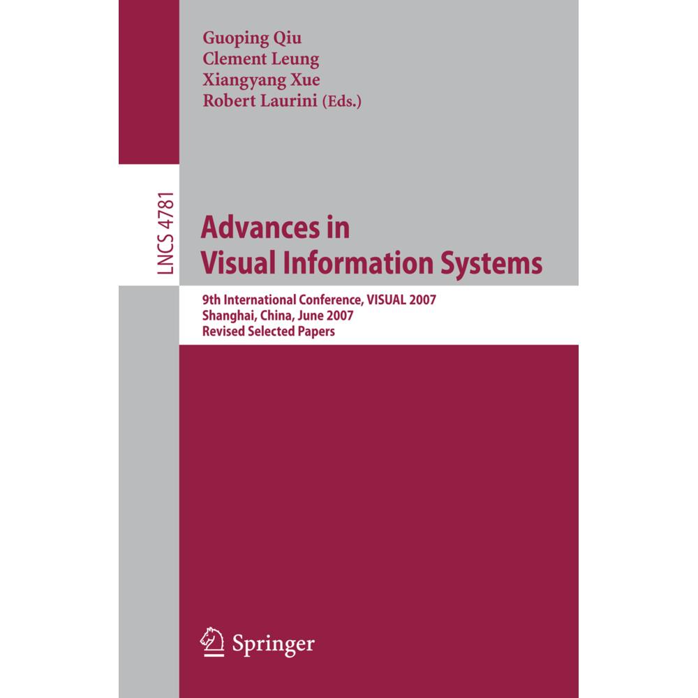 Advances in Visual Information Systems, Fachbücher von Robert Laurini, Clement Leung, Xiang-Yang Xue, Guoping Qiu