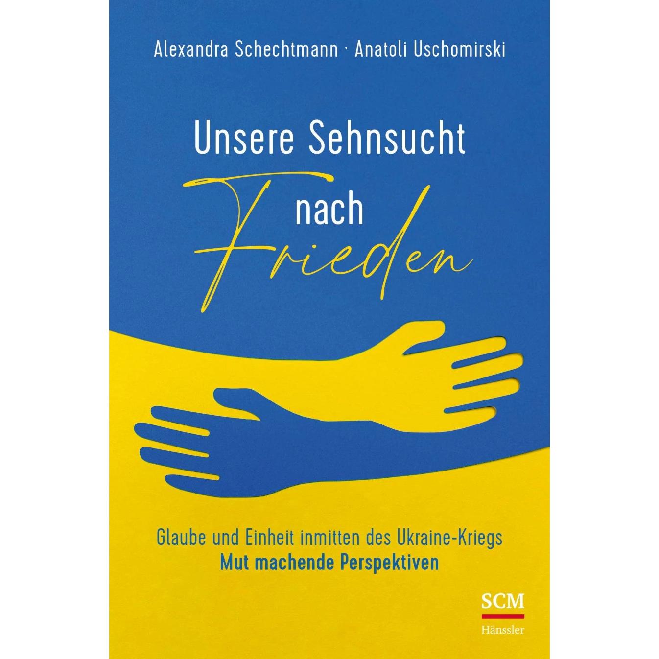 Thumbnail - Unsere Sehnsucht nach Frieden, Fachbücher von Alexandra Schechtmann, Anatoli Uschomirski