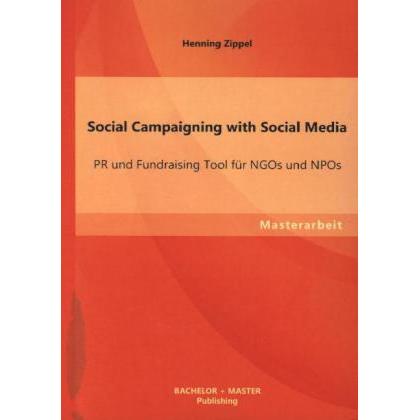 Thumbnail - Social Campaigning with Social Media: PR und Fundraising Tool für NGOs und NPOs, Fachbücher von Henning Zippel