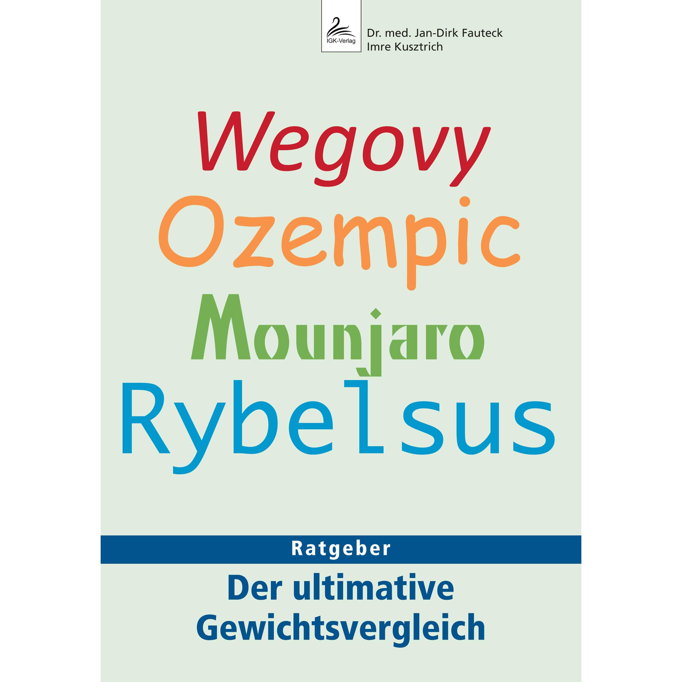 Thumbnail - Wegovy, Ozempic, Mounjaro, Rybelsus, Ratgeber von IGK-Verlag, Jan-Dirk Fauteck, Imre Kusztrich