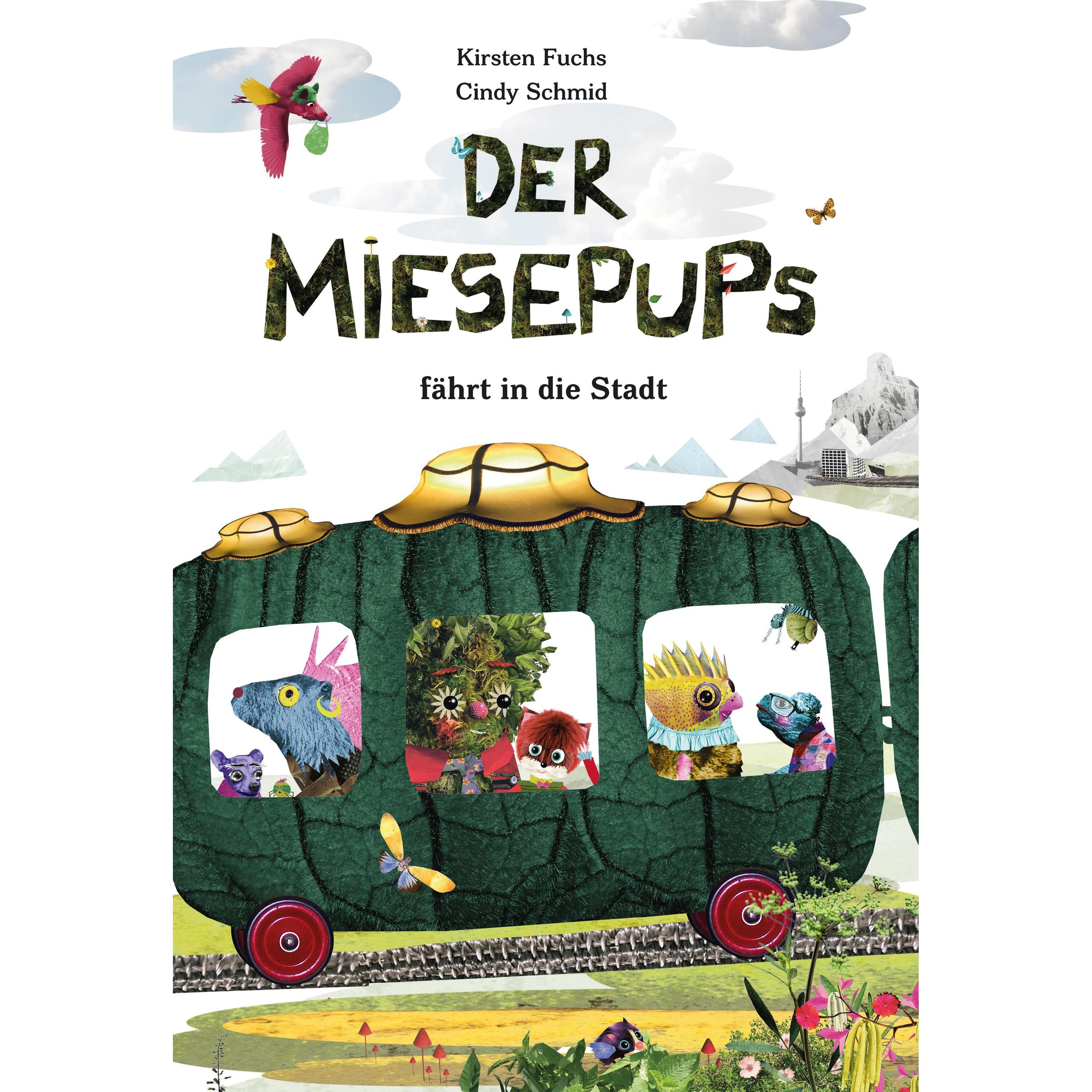 Der Miesepups fährt in die Stadt, Kinderbücher von Cindy Schmid, Kirsten Fuchs