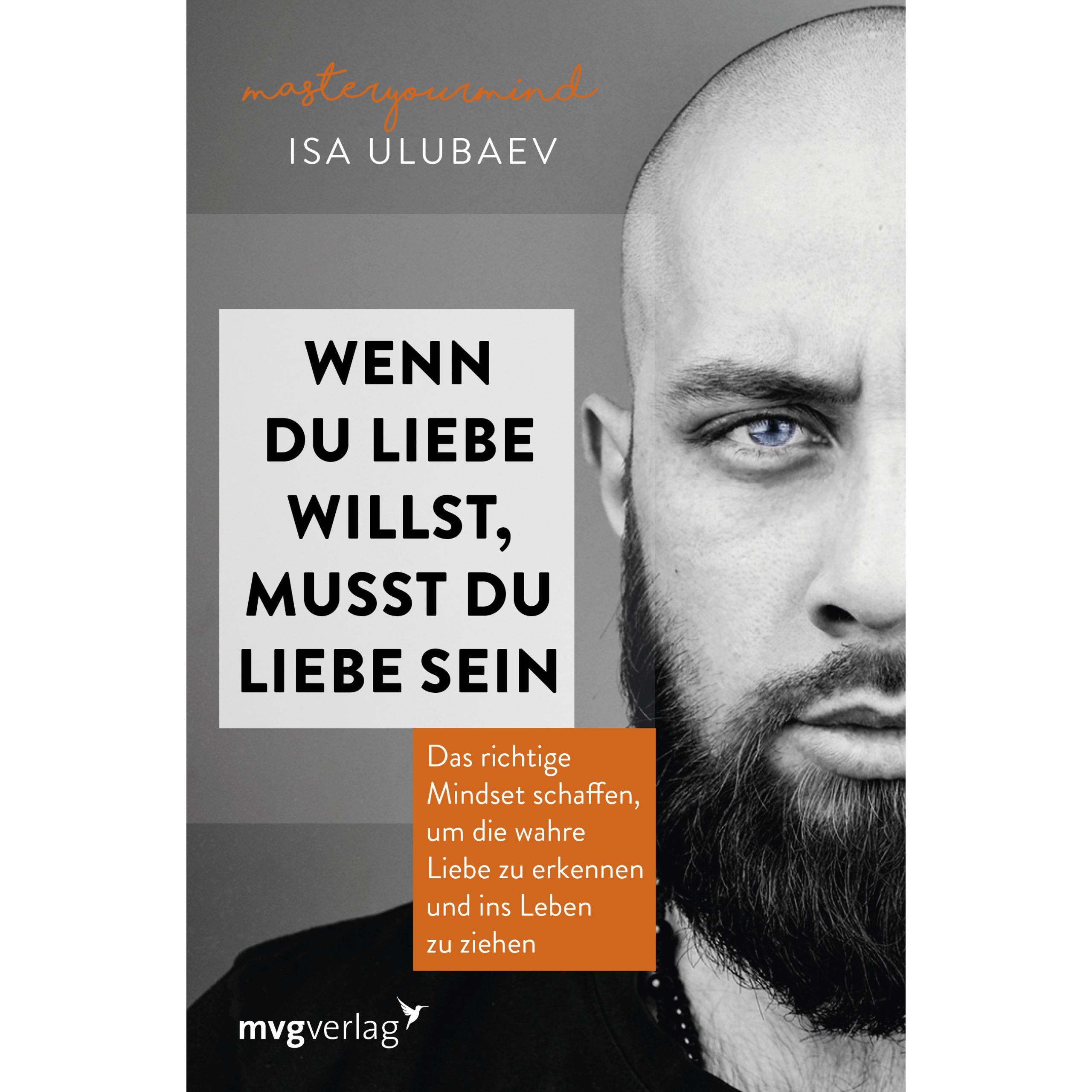 Wenn du Liebe willst, musst du Liebe sein, Ratgeber von Isa Ulubaev