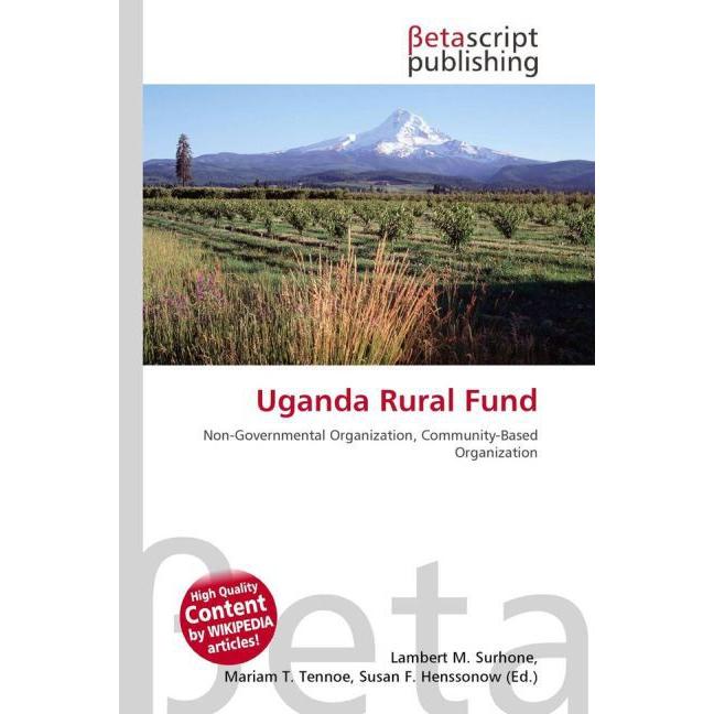 Uganda Rural Fund, Fachbücher von Lambert M. Surhone, Miriam T. Timpledon, Susan F. Marseken