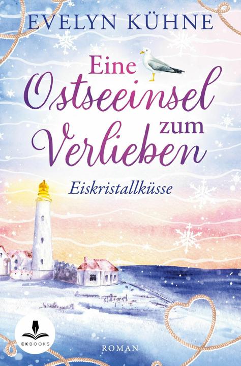 Eine Ostseeinsel zum Verlieben: Eiskristallküsse (Deutsch, Evelyn Kühne, 2024)