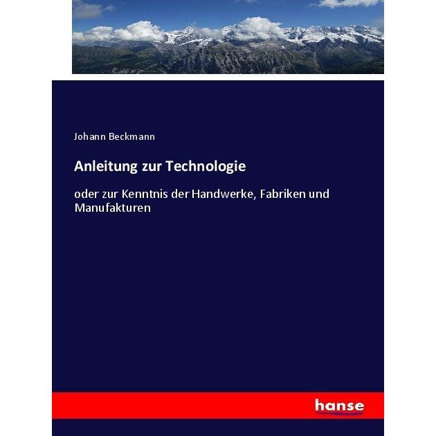 Anleitung zur Technologie, Fachbücher von Johann Beckmann