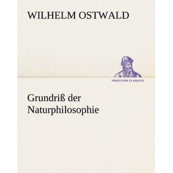 Grundriss der Naturphilosophie, Belletristik von Wilhelm Ostwald