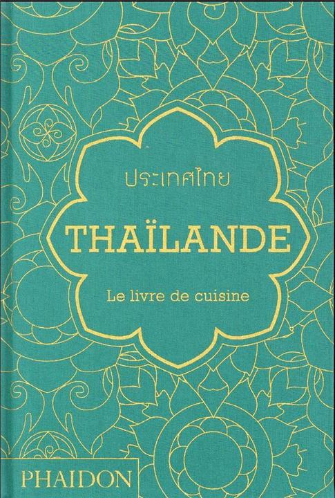Produktbild Thaïlande : le livre de cuisine (Französisch, Gabriel Jean-Pierre, 2015)