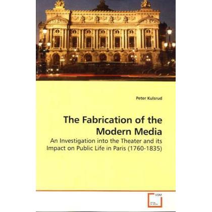 The Fabrication of the Modern Media, Fachbücher von Peter Kulsrud