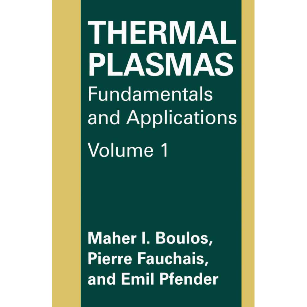 Thermal Plasmas, Fachbücher von M.I. Boulos, P. Fauchais, Emil Pfender