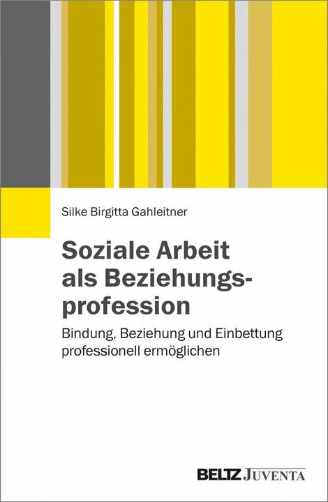 Produktbild Soziale Arbeit als Beziehungsprofession (Deutsch, Silke Birgitta Gahleitner, 2017)