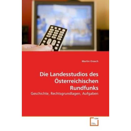 Die Landesstudios des Österreichischen Rundfunks, Fachbücher von Martin Orasch
