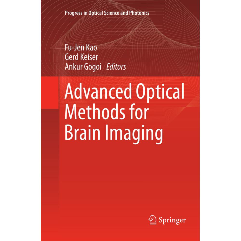 Advanced Optical Methods for Brain Imaging, Fachbücher von Gerd Keiser, Ankur Gogoi, Fu-Jen Kao