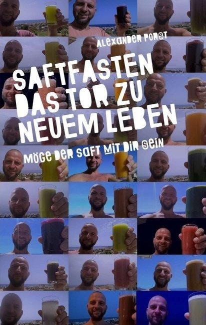 Produktbild Saftfasten das Tor zu neuem Leben (Deutsch, Alexander Porst, 2016)
