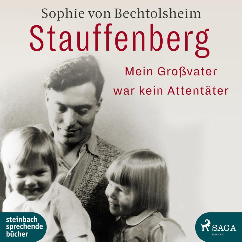 Bechtolsheim:Stauffenberg - mein Gr, Hörbücher von Sophie von Bechtolsheim